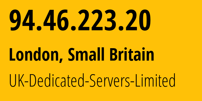 IP address 94.46.223.20 (London, England, Small Britain) get location, coordinates on map, ISP provider AS42831 UK-Dedicated-Servers-Limited // who is provider of ip address 94.46.223.20, whose IP address