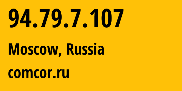 IP address 94.79.7.107 (Moscow, Moscow, Russia) get location, coordinates on map, ISP provider AS8732 comcor.ru // who is provider of ip address 94.79.7.107, whose IP address