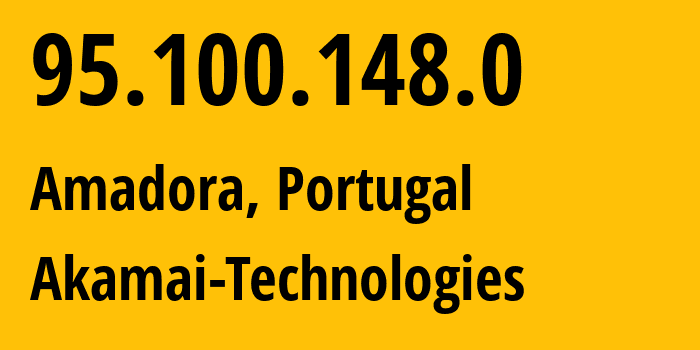 IP-адрес 95.100.148.0 (Амадора, Лиссабон, Португалия) определить местоположение, координаты на карте, ISP провайдер AS2860 Akamai-Technologies // кто провайдер айпи-адреса 95.100.148.0