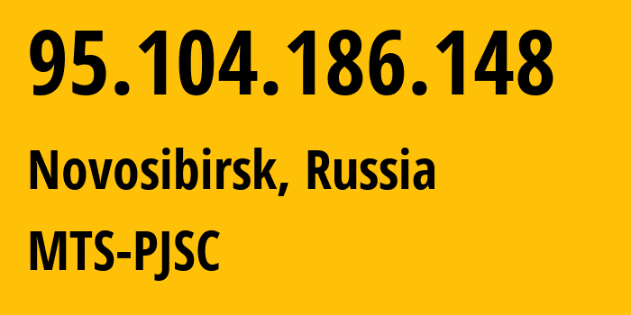 IP-адрес 95.104.186.148 (Новосибирск, Новосибирская Область, Россия) определить местоположение, координаты на карте, ISP провайдер AS30922 MTS-PJSC // кто провайдер айпи-адреса 95.104.186.148