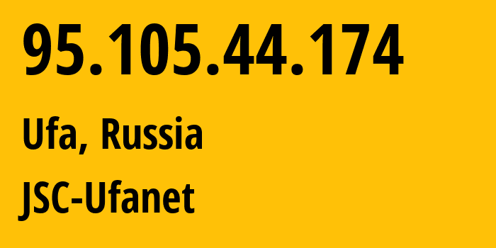 IP-адрес 95.105.44.174 (Уфа, Башкортостан, Россия) определить местоположение, координаты на карте, ISP провайдер AS24955 JSC-Ufanet // кто провайдер айпи-адреса 95.105.44.174