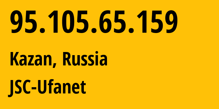 IP address 95.105.65.159 (Kazan, Tatarstan Republic, Russia) get location, coordinates on map, ISP provider AS57128 JSC-Ufanet // who is provider of ip address 95.105.65.159, whose IP address