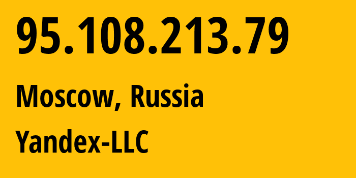 IP-адрес 95.108.213.79 (Москва, Москва, Россия) определить местоположение, координаты на карте, ISP провайдер AS13238 Yandex-LLC // кто провайдер айпи-адреса 95.108.213.79