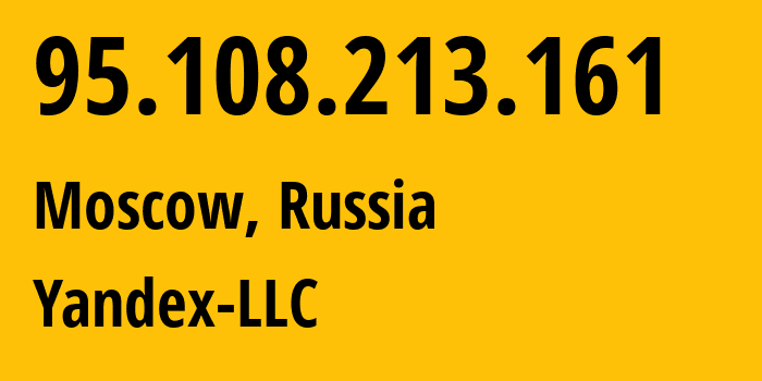IP-адрес 95.108.213.161 (Москва, Москва, Россия) определить местоположение, координаты на карте, ISP провайдер AS13238 Yandex-LLC // кто провайдер айпи-адреса 95.108.213.161