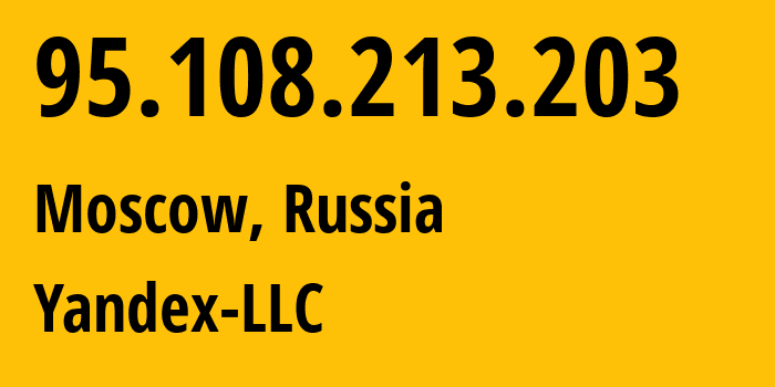 IP-адрес 95.108.213.203 (Москва, Москва, Россия) определить местоположение, координаты на карте, ISP провайдер AS13238 Yandex-LLC // кто провайдер айпи-адреса 95.108.213.203