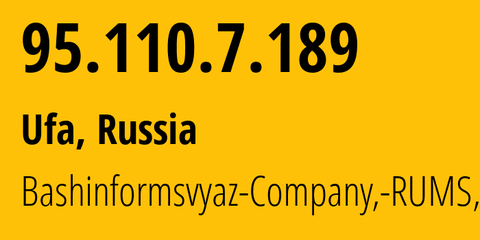 IP-адрес 95.110.7.189 (Уфа, Башкортостан, Россия) определить местоположение, координаты на карте, ISP провайдер AS28812 Bashinformsvyaz-Company,-RUMS,-DSL // кто провайдер айпи-адреса 95.110.7.189