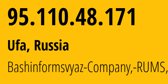 IP-адрес 95.110.48.171 (Уфа, Башкортостан, Россия) определить местоположение, координаты на карте, ISP провайдер AS28812 Bashinformsvyaz-Company,-RUMS,-DSL // кто провайдер айпи-адреса 95.110.48.171