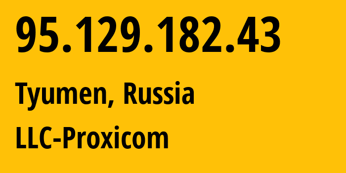 IP-адрес 95.129.182.43 (Тюмень, Тюмень, Россия) определить местоположение, координаты на карте, ISP провайдер AS48873 LLC-Proxicom // кто провайдер айпи-адреса 95.129.182.43