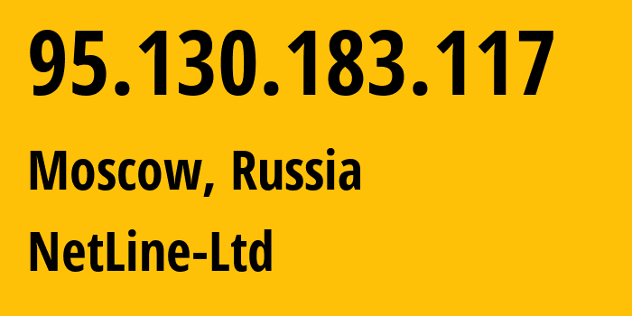 IP address 95.130.183.117 (Moscow, Moscow, Russia) get location, coordinates on map, ISP provider AS12739 NetLine-Ltd // who is provider of ip address 95.130.183.117, whose IP address