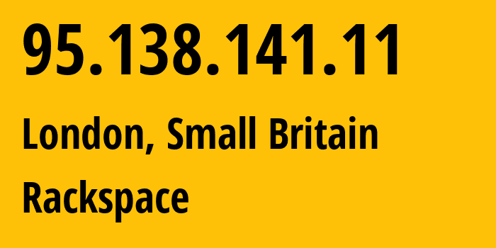 IP address 95.138.141.11 (London, England, Small Britain) get location, coordinates on map, ISP provider AS15395 Rackspace // who is provider of ip address 95.138.141.11, whose IP address