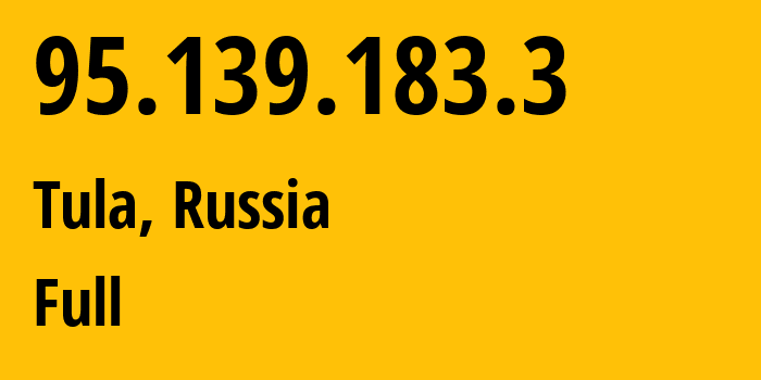 IP-адрес 95.139.183.3 (Тула, Тульская Область, Россия) определить местоположение, координаты на карте, ISP провайдер AS12389 Full // кто провайдер айпи-адреса 95.139.183.3