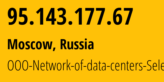 IP-адрес 95.143.177.67 (Москва, Москва, Россия) определить местоположение, координаты на карте, ISP провайдер AS49505 OOO-Network-of-data-centers-Selectel // кто провайдер айпи-адреса 95.143.177.67