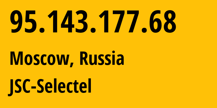 IP-адрес 95.143.177.68 (Москва, Москва, Россия) определить местоположение, координаты на карте, ISP провайдер AS49505 JSC-Selectel // кто провайдер айпи-адреса 95.143.177.68