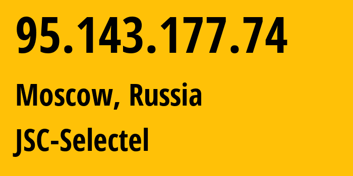 IP-адрес 95.143.177.74 (Москва, Москва, Россия) определить местоположение, координаты на карте, ISP провайдер AS49505 JSC-Selectel // кто провайдер айпи-адреса 95.143.177.74