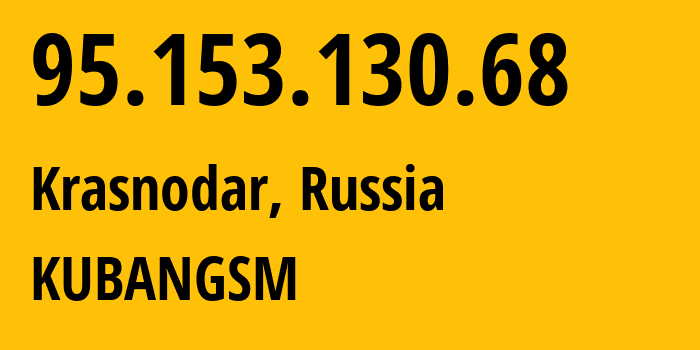 IP-адрес 95.153.130.68 (Аксай, Ростовская область, Россия) определить местоположение, координаты на карте, ISP провайдер AS29497 KUBANGSM // кто провайдер айпи-адреса 95.153.130.68