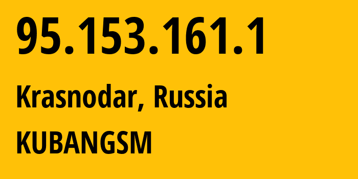 IP-адрес 95.153.161.1 (Краснодар, Краснодарский край, Россия) определить местоположение, координаты на карте, ISP провайдер AS8359 KUBANGSM // кто провайдер айпи-адреса 95.153.161.1