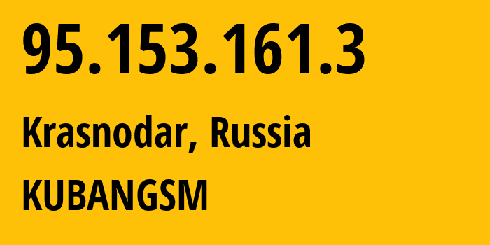 IP-адрес 95.153.161.3 (Краснодар, Краснодарский край, Россия) определить местоположение, координаты на карте, ISP провайдер AS8359 KUBANGSM // кто провайдер айпи-адреса 95.153.161.3