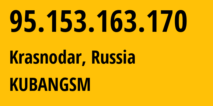 IP-адрес 95.153.163.170 (Краснодар, Краснодарский край, Россия) определить местоположение, координаты на карте, ISP провайдер AS8359 KUBANGSM // кто провайдер айпи-адреса 95.153.163.170