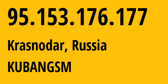 IP address 95.153.176.177 (Krasnodar, Krasnodar Krai, Russia) get location, coordinates on map, ISP provider AS8359 KUBANGSM // who is provider of ip address 95.153.176.177, whose IP address