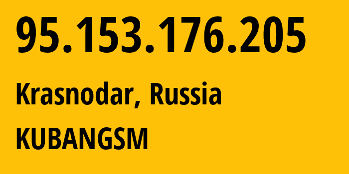 IP address 95.153.176.205 (Krasnodar, Krasnodar Krai, Russia) get location, coordinates on map, ISP provider AS8359 KUBANGSM // who is provider of ip address 95.153.176.205, whose IP address