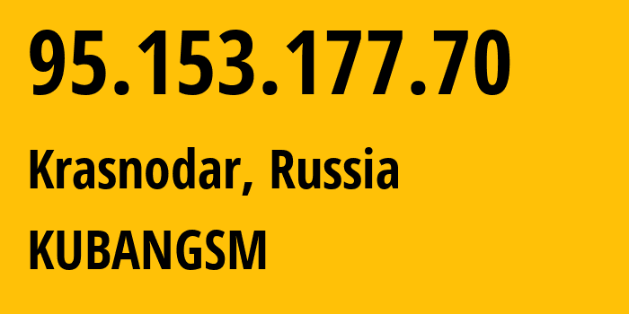 IP-адрес 95.153.177.70 (Краснодар, Краснодарский край, Россия) определить местоположение, координаты на карте, ISP провайдер AS8359 KUBANGSM // кто провайдер айпи-адреса 95.153.177.70