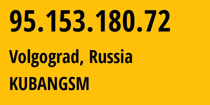 IP-адрес 95.153.180.72 (Волгоград, Волгоградская Область, Россия) определить местоположение, координаты на карте, ISP провайдер AS8359 KUBANGSM // кто провайдер айпи-адреса 95.153.180.72