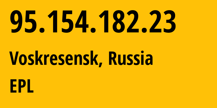 IP-адрес 95.154.182.23 (Воскресенск, Московская область, Россия) определить местоположение, координаты на карте, ISP провайдер AS43714 EPL // кто провайдер айпи-адреса 95.154.182.23