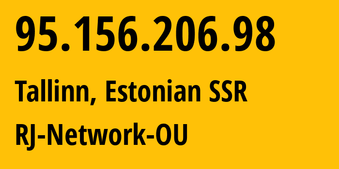 IP-адрес 95.156.206.98 (Таллин, Харьюмаа, Эстонская ССР) определить местоположение, координаты на карте, ISP провайдер AS202759 RJ-Network-OU // кто провайдер айпи-адреса 95.156.206.98