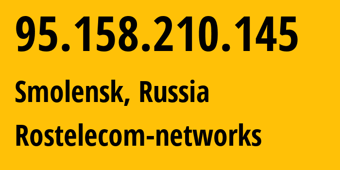 IP-адрес 95.158.210.145 (Смоленск, Смоленская Область, Россия) определить местоположение, координаты на карте, ISP провайдер AS12389 Rostelecom-networks // кто провайдер айпи-адреса 95.158.210.145