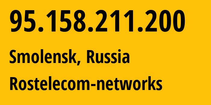 IP-адрес 95.158.211.200 (Смоленск, Смоленская Область, Россия) определить местоположение, координаты на карте, ISP провайдер AS12389 Rostelecom-networks // кто провайдер айпи-адреса 95.158.211.200