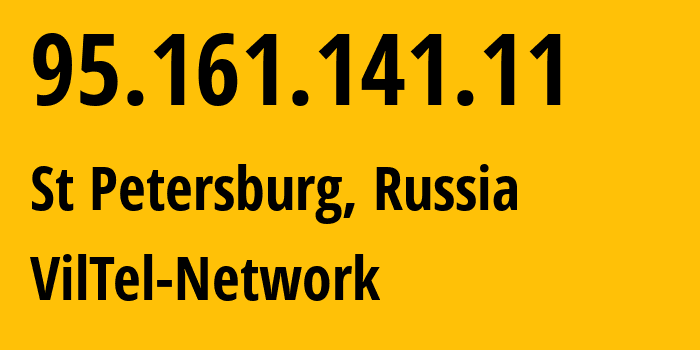 IP-адрес 95.161.141.11 (Санкт-Петербург, Санкт-Петербург, Россия) определить местоположение, координаты на карте, ISP провайдер AS62432 VilTel-Network // кто провайдер айпи-адреса 95.161.141.11