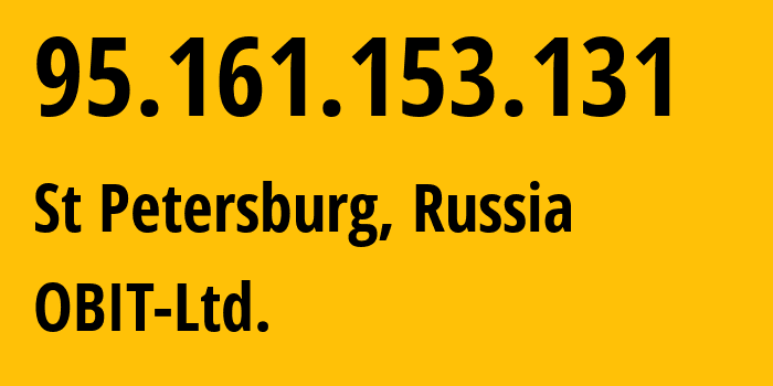 IP address 95.161.153.131 (St Petersburg, St.-Petersburg, Russia) get location, coordinates on map, ISP provider AS8492 OBIT-Ltd. // who is provider of ip address 95.161.153.131, whose IP address