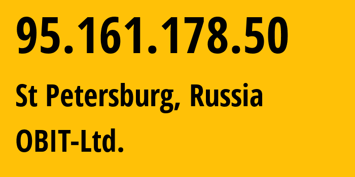 IP address 95.161.178.50 (St Petersburg, St.-Petersburg, Russia) get location, coordinates on map, ISP provider AS8492 OBIT-Ltd. // who is provider of ip address 95.161.178.50, whose IP address