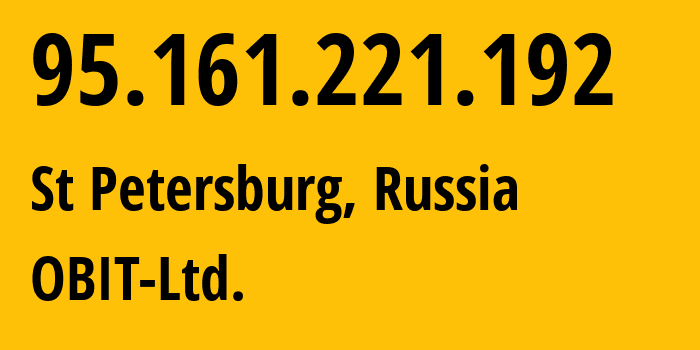 IP-адрес 95.161.221.192 (Санкт-Петербург, Санкт-Петербург, Россия) определить местоположение, координаты на карте, ISP провайдер AS8492 OBIT-Ltd. // кто провайдер айпи-адреса 95.161.221.192