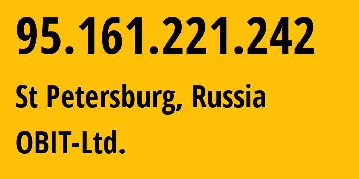 IP address 95.161.221.242 (St Petersburg, St.-Petersburg, Russia) get location, coordinates on map, ISP provider AS8492 OBIT-Ltd. // who is provider of ip address 95.161.221.242, whose IP address