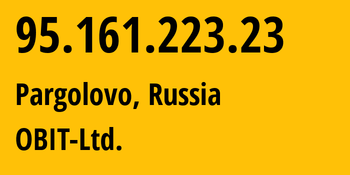 IP-адрес 95.161.223.23 (Парголово, Санкт-Петербург, Россия) определить местоположение, координаты на карте, ISP провайдер AS8492 OBIT-Ltd. // кто провайдер айпи-адреса 95.161.223.23