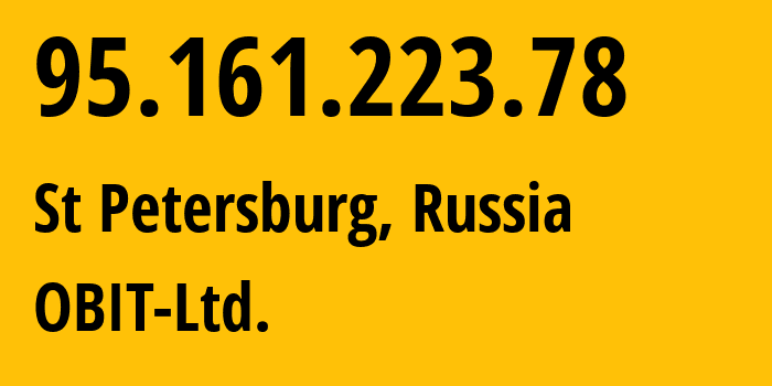 IP-адрес 95.161.223.78 (Санкт-Петербург, Санкт-Петербург, Россия) определить местоположение, координаты на карте, ISP провайдер AS8492 OBIT-Ltd. // кто провайдер айпи-адреса 95.161.223.78
