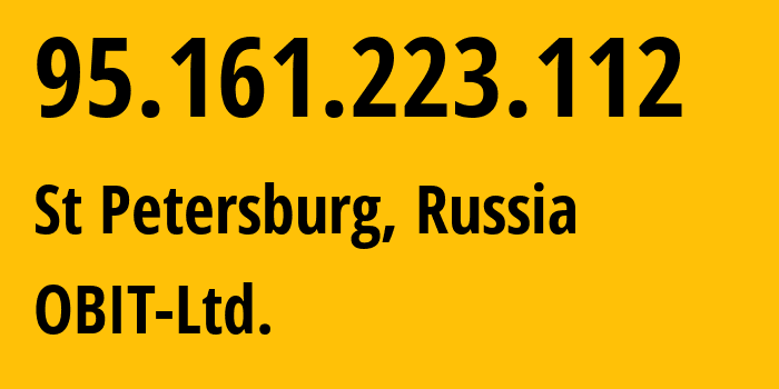 IP-адрес 95.161.223.112 (Санкт-Петербург, Санкт-Петербург, Россия) определить местоположение, координаты на карте, ISP провайдер AS8492 OBIT-Ltd. // кто провайдер айпи-адреса 95.161.223.112