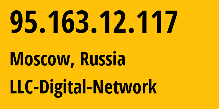 IP address 95.163.12.117 (Moscow, Moscow, Russia) get location, coordinates on map, ISP provider AS12695 LLC-Digital-Network // who is provider of ip address 95.163.12.117, whose IP address