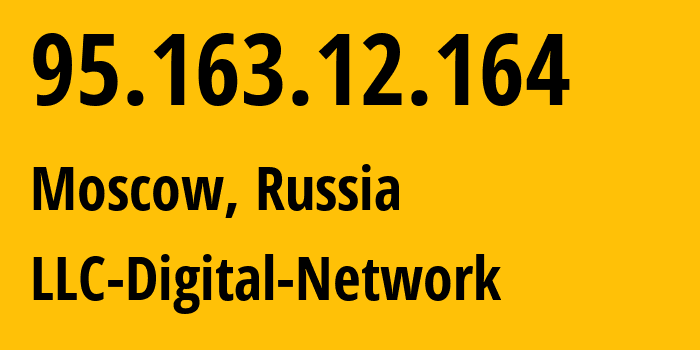 IP address 95.163.12.164 (Moscow, Moscow, Russia) get location, coordinates on map, ISP provider AS12695 LLC-Digital-Network // who is provider of ip address 95.163.12.164, whose IP address