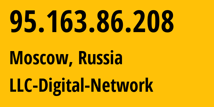 IP-адрес 95.163.86.208 (Москва, Москва, Россия) определить местоположение, координаты на карте, ISP провайдер AS12695 LLC-Digital-Network // кто провайдер айпи-адреса 95.163.86.208