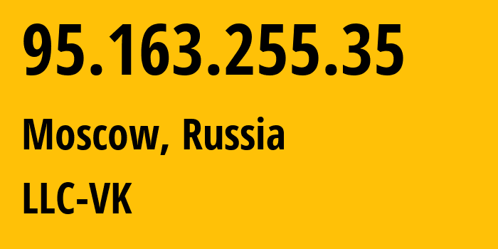 IP-адрес 95.163.255.35 (Москва, Москва, Россия) определить местоположение, координаты на карте, ISP провайдер AS47764 LLC-VK // кто провайдер айпи-адреса 95.163.255.35