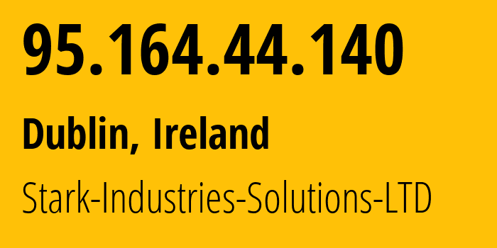 IP address 95.164.44.140 (Dublin, Leinster, Ireland) get location, coordinates on map, ISP provider AS44477 Stark-Industries-Solutions-LTD // who is provider of ip address 95.164.44.140, whose IP address