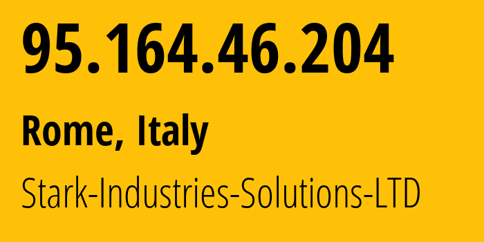 IP address 95.164.46.204 (Rome, Lazio, Italy) get location, coordinates on map, ISP provider AS44477 Stark-Industries-Solutions-LTD // who is provider of ip address 95.164.46.204, whose IP address