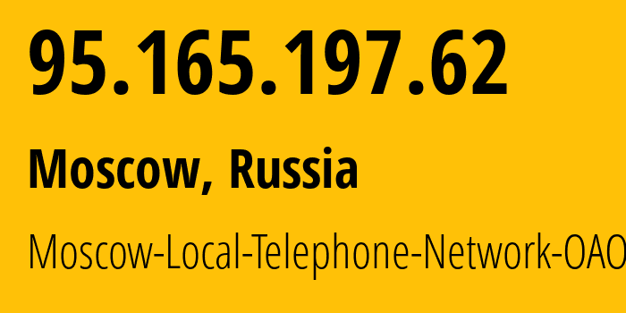 IP-адрес 95.165.197.62 (Москва, Москва, Россия) определить местоположение, координаты на карте, ISP провайдер AS25513 Moscow-Local-Telephone-Network-OAO-MGTS // кто провайдер айпи-адреса 95.165.197.62