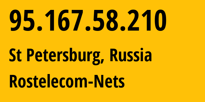 IP-адрес 95.167.58.210 (Санкт-Петербург, Санкт-Петербург, Россия) определить местоположение, координаты на карте, ISP провайдер AS12389 Rostelecom-Nets // кто провайдер айпи-адреса 95.167.58.210