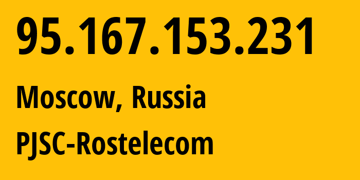IP address 95.167.153.231 (Krasnodar, Krasnodar Krai, Russia) get location, coordinates on map, ISP provider AS12389 PJSC-Rostelecom // who is provider of ip address 95.167.153.231, whose IP address