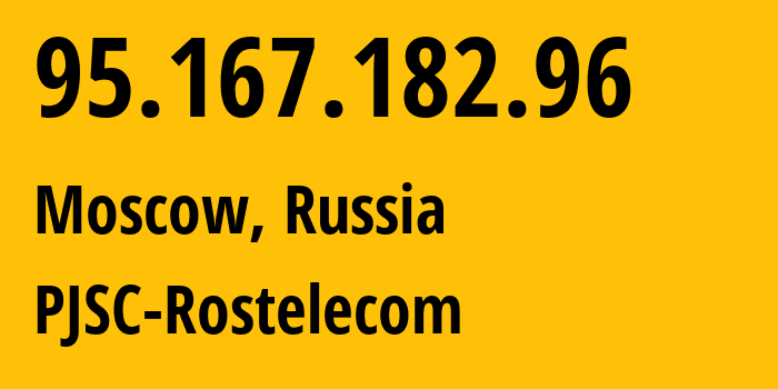 IP-адрес 95.167.182.96 (Кызыл, Тува, Россия) определить местоположение, координаты на карте, ISP провайдер AS12389 PJSC-Rostelecom // кто провайдер айпи-адреса 95.167.182.96