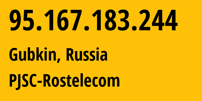 IP-адрес 95.167.183.244 (Кызыл, Тува, Россия) определить местоположение, координаты на карте, ISP провайдер AS12389 PJSC-Rostelecom // кто провайдер айпи-адреса 95.167.183.244