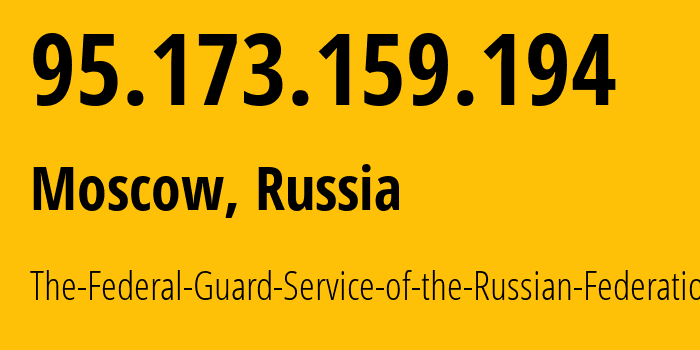 IP-адрес 95.173.159.194 (Москва, Москва, Россия) определить местоположение, координаты на карте, ISP провайдер AS43797 The-Federal-Guard-Service-of-the-Russian-Federation // кто провайдер айпи-адреса 95.173.159.194